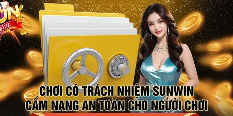 Trách nhiệm người chơi Sunwin và cẩm nang an toàn cụ thể