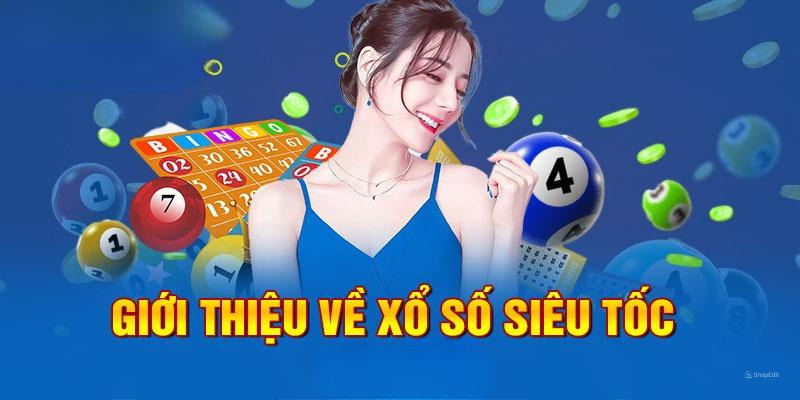 Khám phá cách chơi xổ số siêu tốc